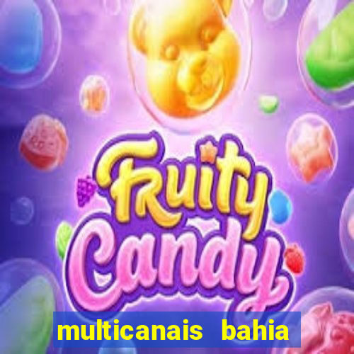 multicanais bahia ao vivo